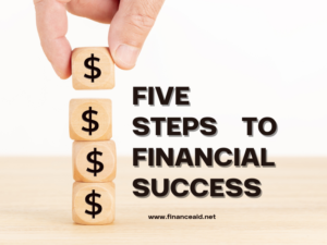 The Five Steps to Financial Success