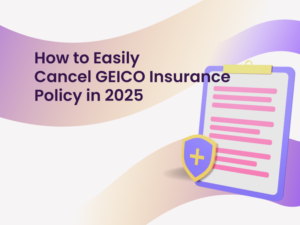 How to Easily Cancel GEICO Insurance Policy in 2025